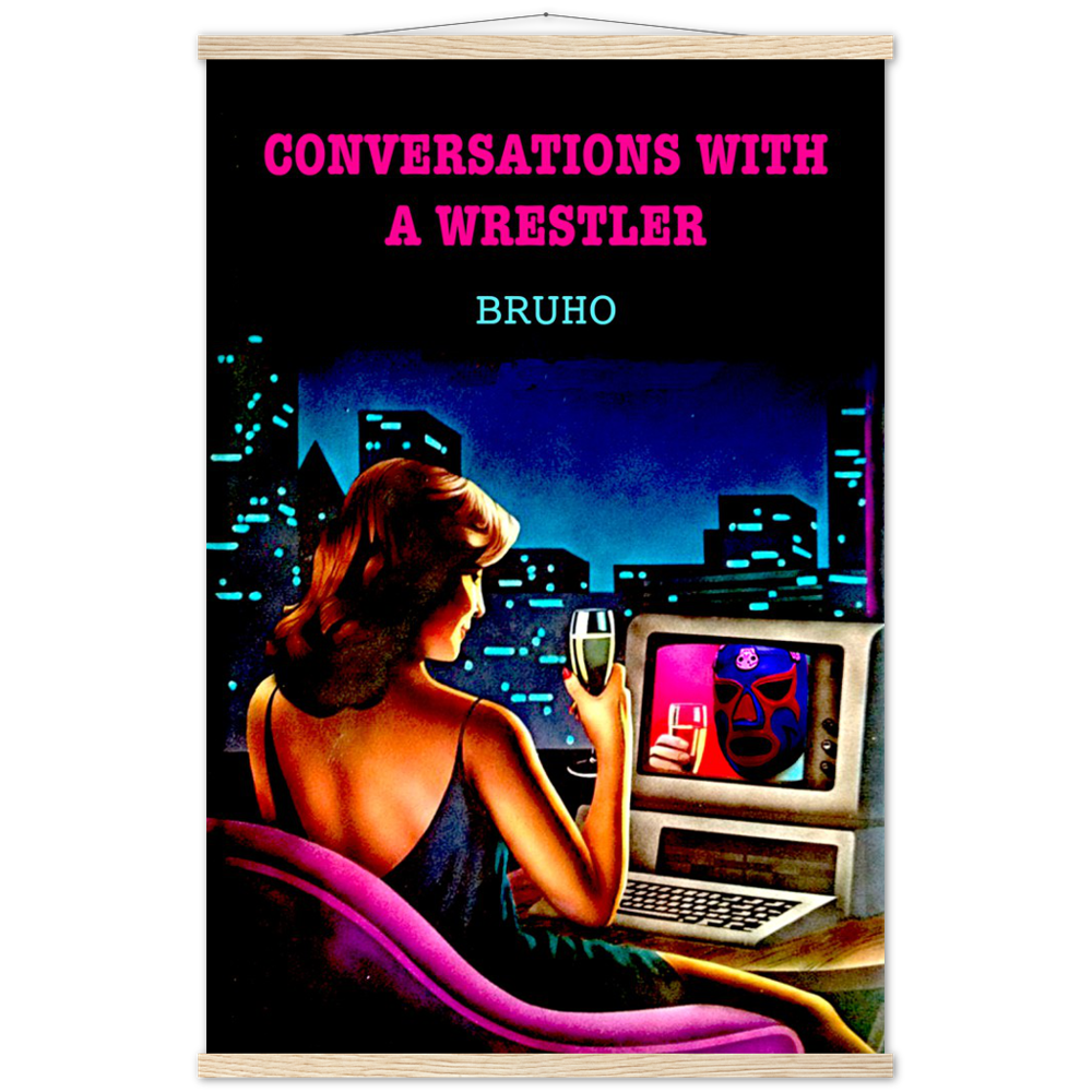 Conversations with a Wrestler Bruho Classic Matte Paper Poster & Hanger
