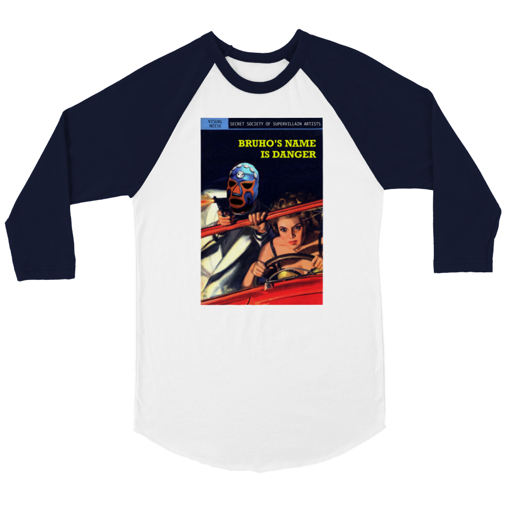 Bruho's Name is Danger / Secret Society of Supervillain Artists (Front/Back) Unisex 3/4 sleeve Raglan T-shirt