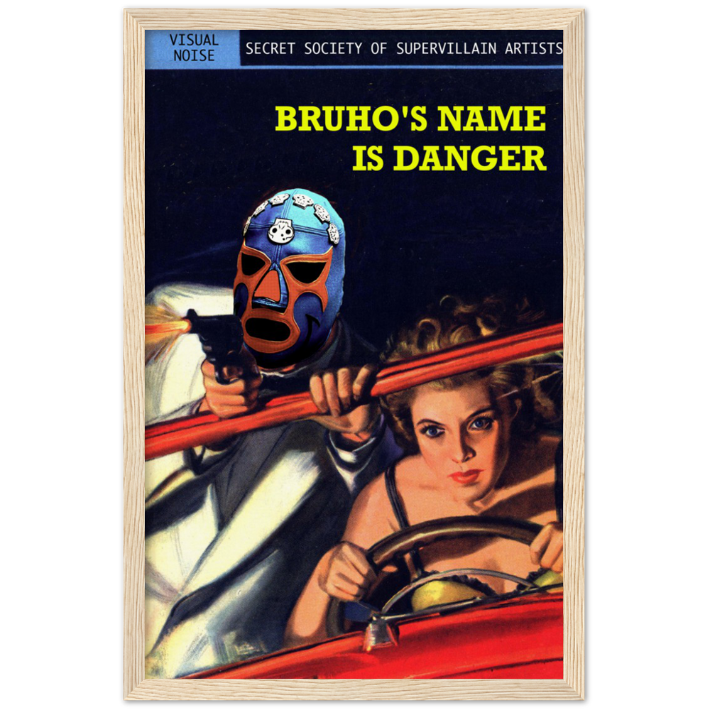 Bruho's Name is Danger Archival Matte Paper Wooden Framed Poster