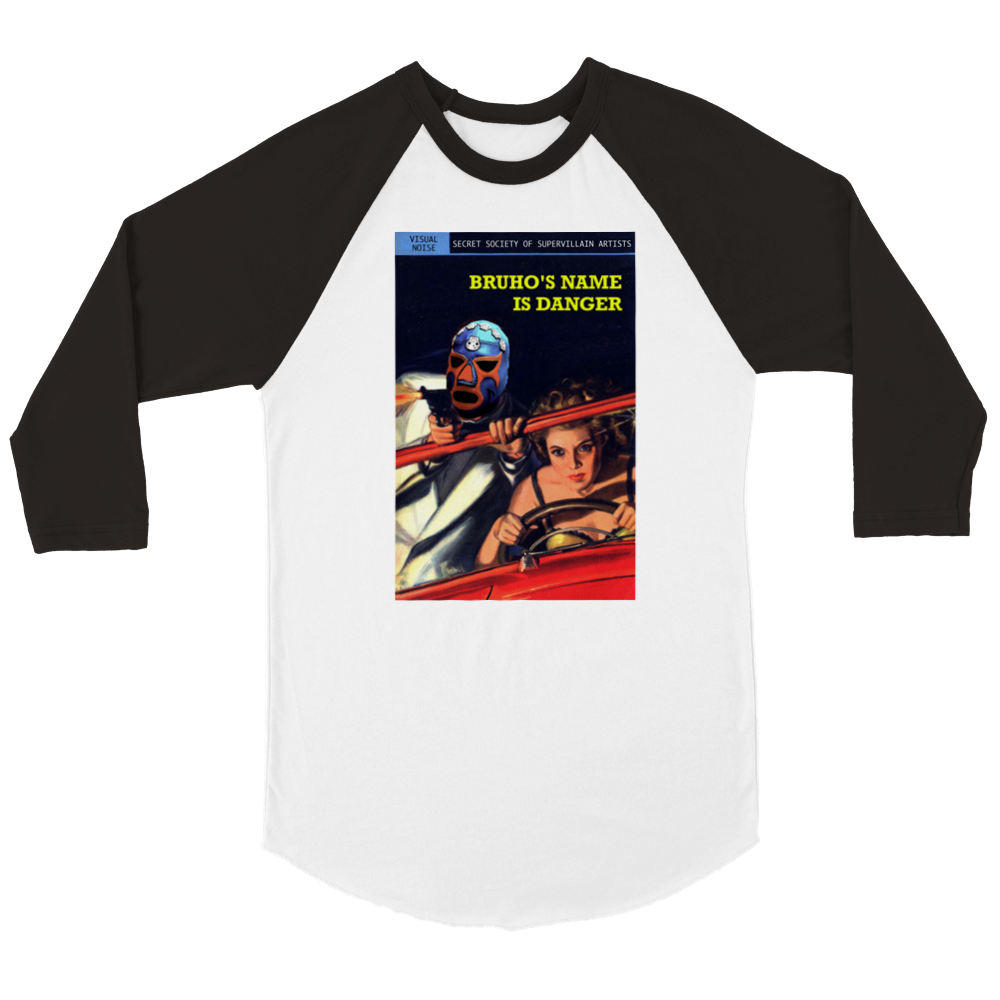 Bruho's Name is Danger / Secret Society of Supervillain Artists (Front/Back) Unisex 3/4 sleeve Raglan T-shirt