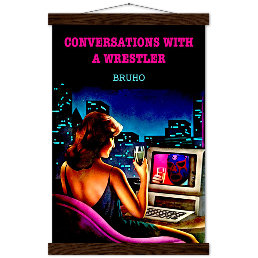 Conversations with a Wrestler Bruho Classic Matte Paper Poster & Hanger
