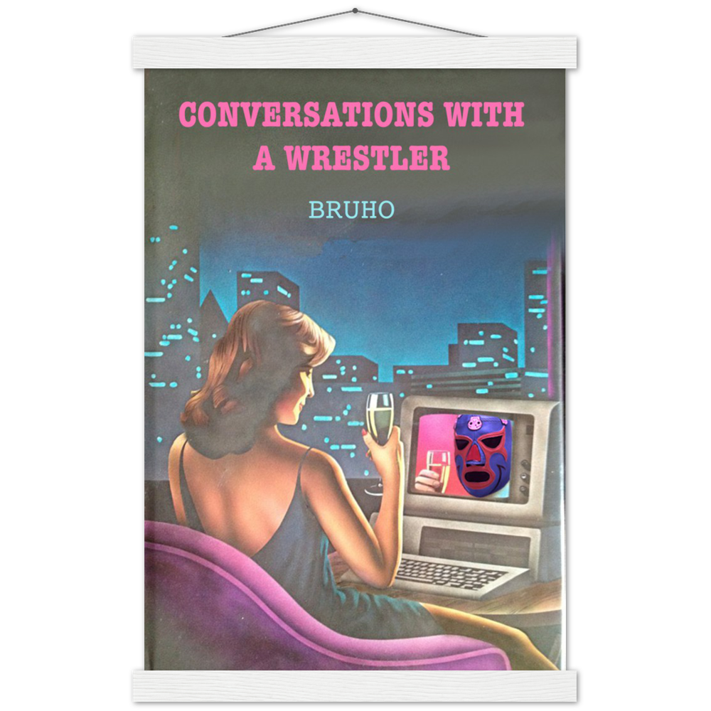 Conversations with a Wrestler Bruho Classic Matte Paper Poster & Hanger