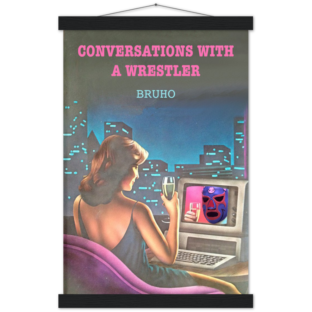 Conversations with a Wrestler Bruho Classic Matte Paper Poster & Hanger