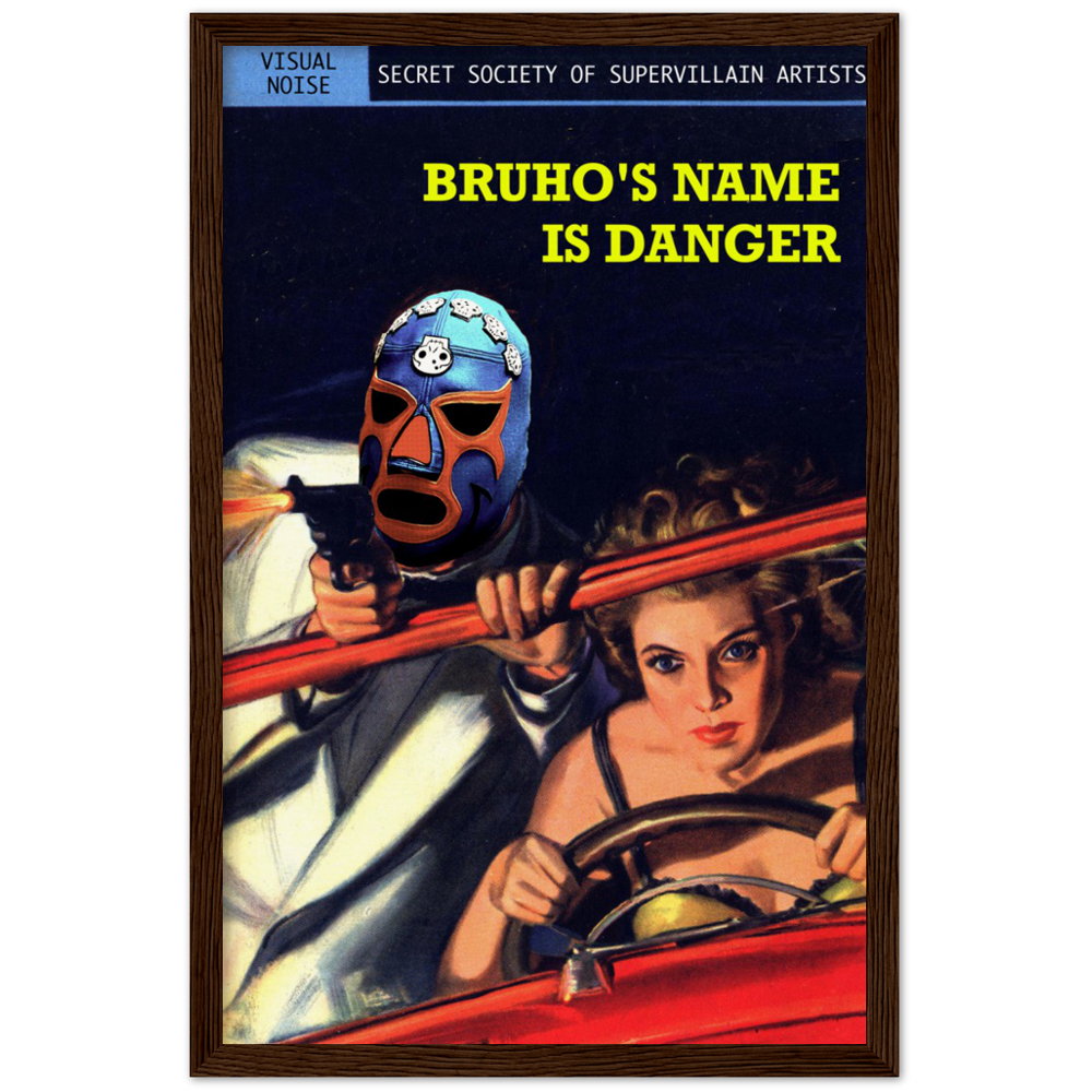 Bruho's Name is Danger Archival Matte Paper Wooden Framed Poster