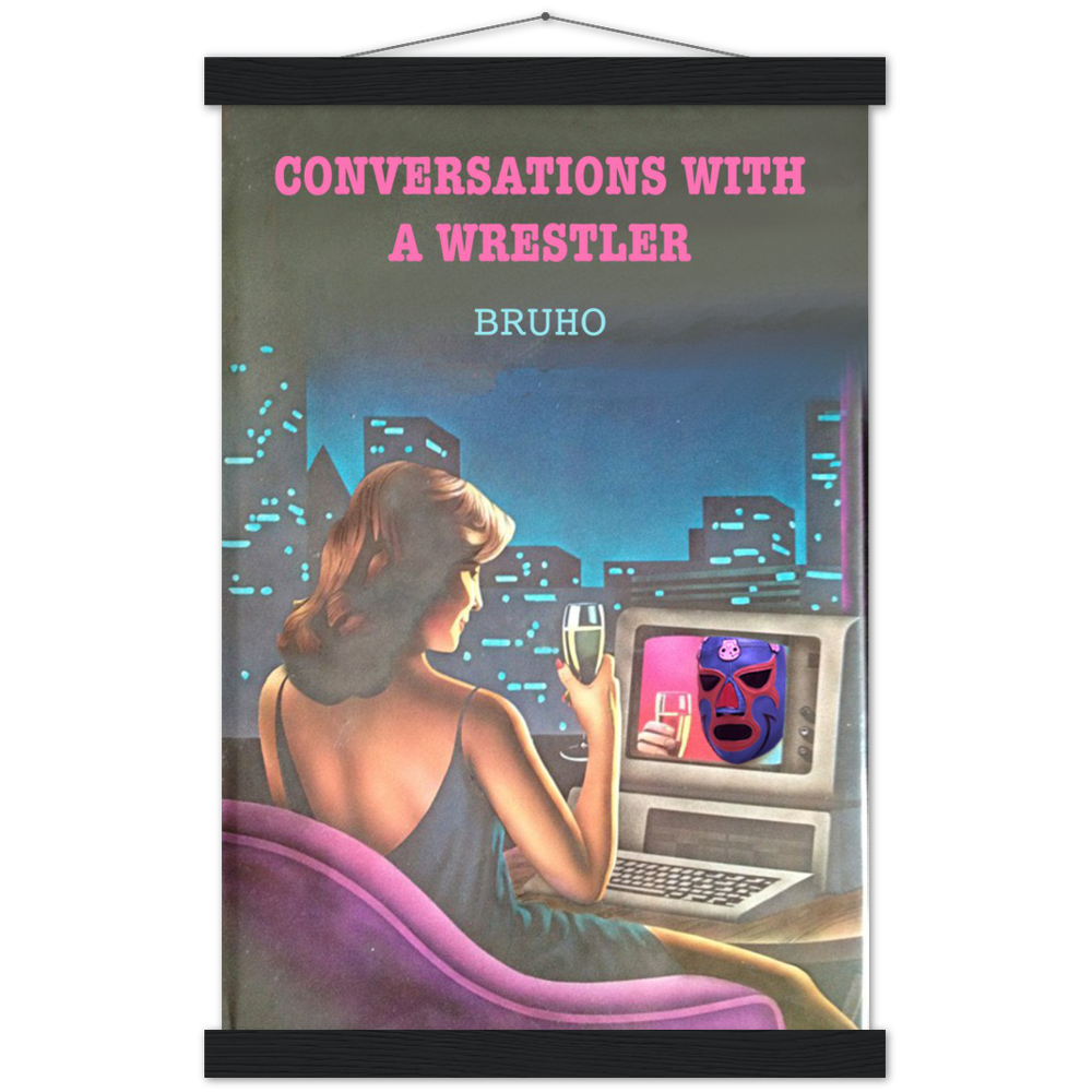Conversations with a Wrestler Bruho Classic Matte Paper Poster & Hanger