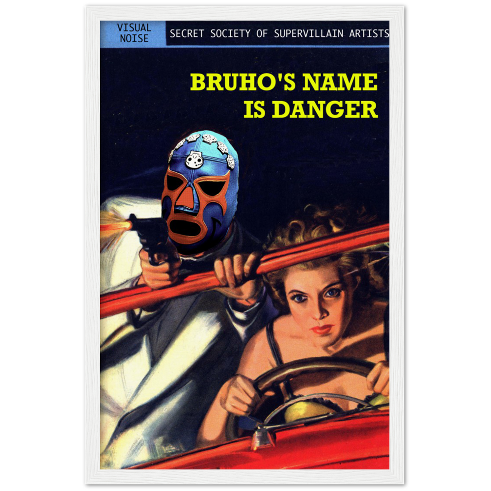 Bruho's Name is Danger Archival Matte Paper Wooden Framed Poster