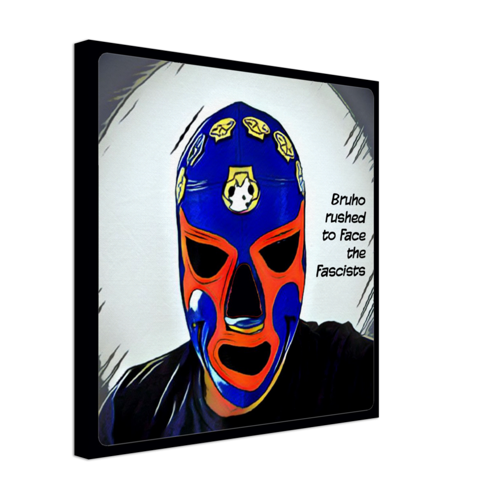 Bruho rushed to face the fascists Canvas