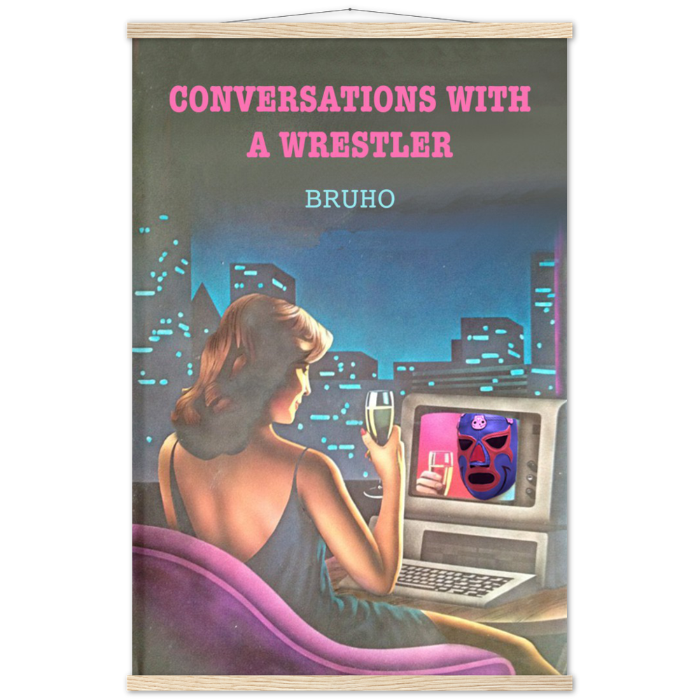 Conversations with a Wrestler Bruho Classic Matte Paper Poster & Hanger
