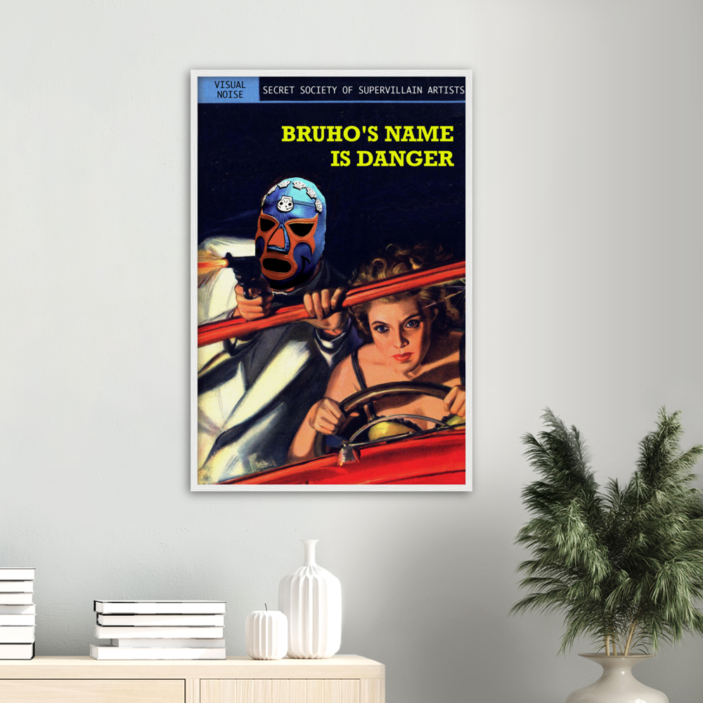 Bruho's Name is Danger Archival Matte Paper Wooden Framed Poster