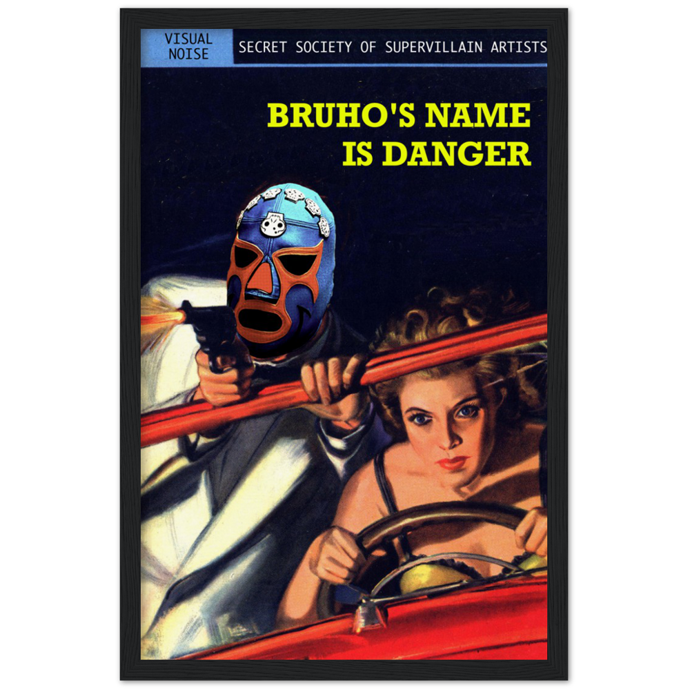 Bruho's Name is Danger Archival Matte Paper Wooden Framed Poster