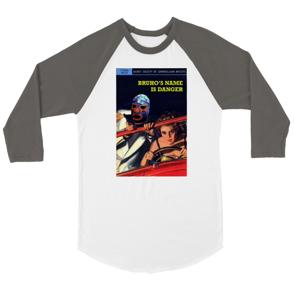 Bruho's Name is Danger / Secret Society of Supervillain Artists (Front/Back) Unisex 3/4 sleeve Raglan T-shirt