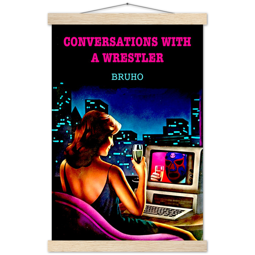 Conversations with a Wrestler Bruho Classic Matte Paper Poster & Hanger