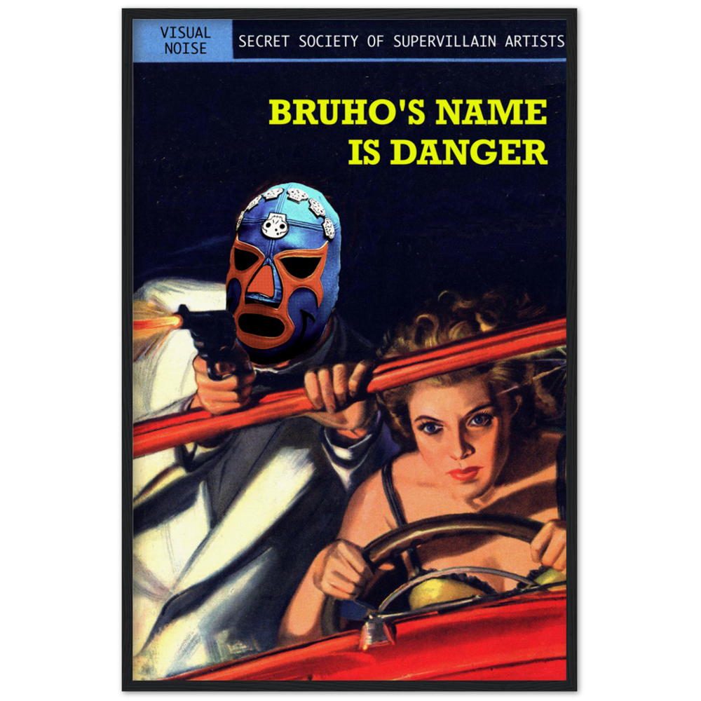 Bruho's Name is Danger Archival Matte Paper Wooden Framed Poster