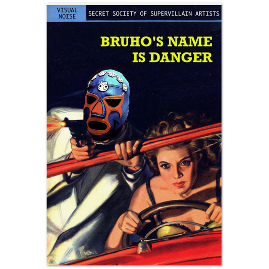 Bruho's Name is Danger Archival Matte Paper Poster