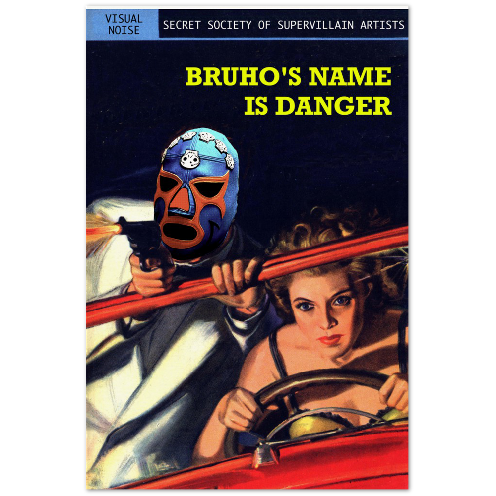 Bruho's Name is Danger Archival Matte Paper Poster
