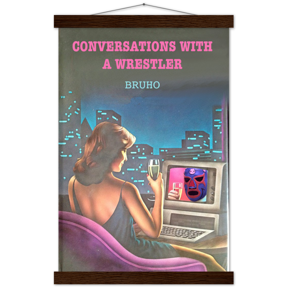 Conversations with a Wrestler Bruho Classic Matte Paper Poster & Hanger